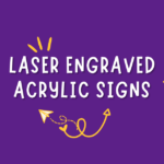 laser engraved acrylic signs