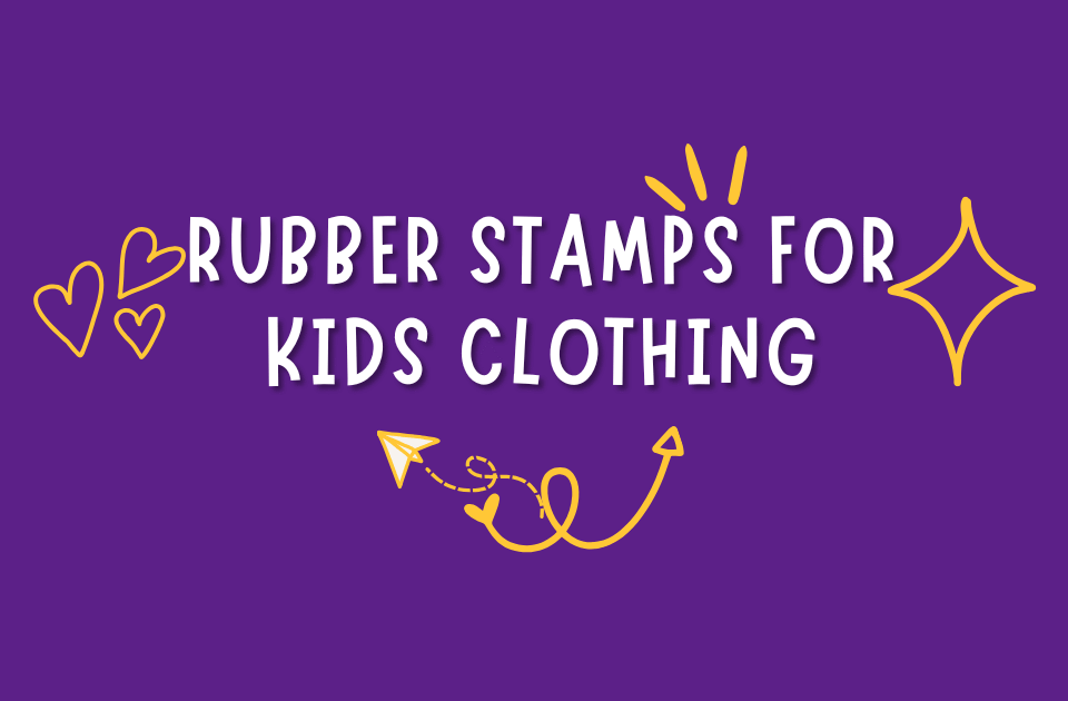 the best rubber stamps for kids clothing