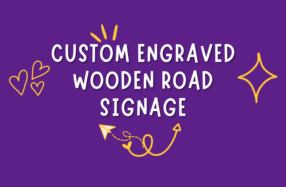 custom engraved wooden road sign