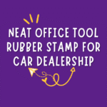 Neat Office Tool Keeping Nz Car Dealership Running Smoothly 2 neat office tool rubber stamp for car dealership